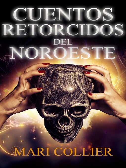 Title details for Cuentos Retorcidos del Noroeste by Mari Collier - Available